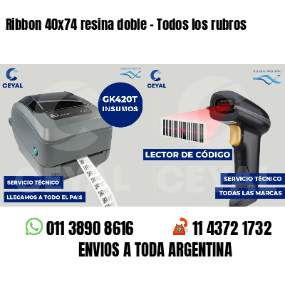 Ribbon 40x74 resina doble - Todos los rubros