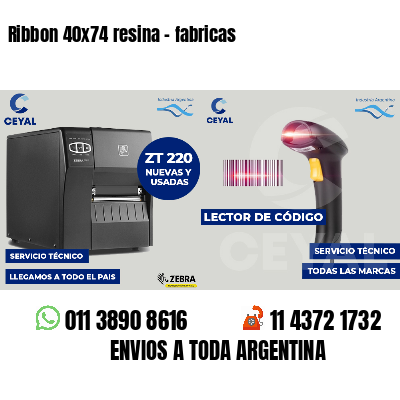 Ribbon 40x74 resina - fabricas