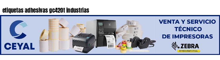 etiquetas adhesivas gc420t industrias