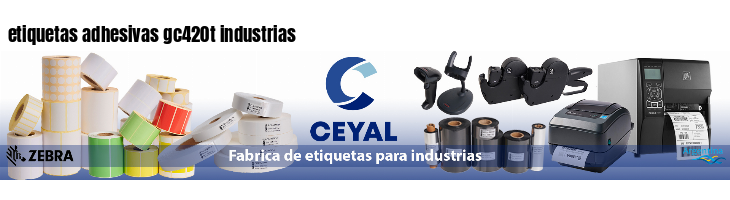 etiquetas adhesivas gc420t industrias