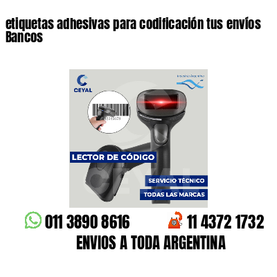 etiquetas adhesivas para codificación tus envíos Bancos
