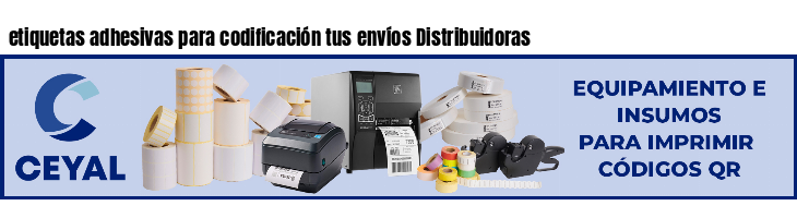 etiquetas adhesivas para codificación tus envíos Distribuidoras