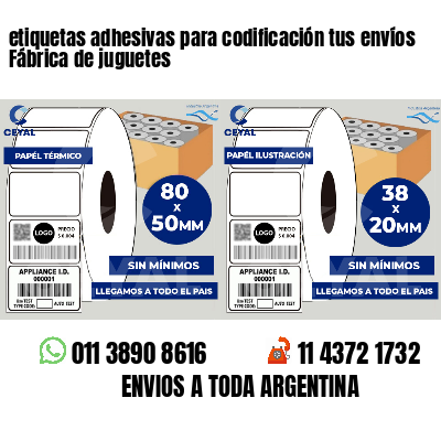 etiquetas adhesivas para codificación tus envíos Fábrica de juguetes
