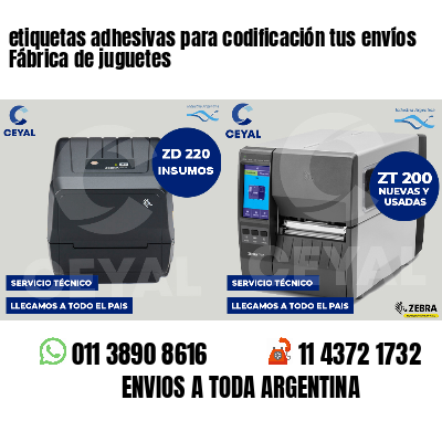 etiquetas adhesivas para codificación tus envíos Fábrica de juguetes