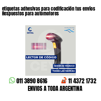 etiquetas adhesivas para codificación tus envíos Respuestos para automotores