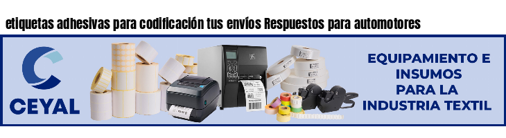 etiquetas adhesivas para codificación tus envíos Respuestos para automotores