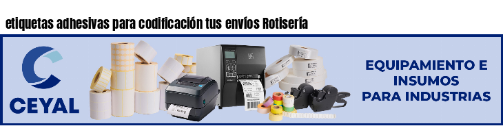 etiquetas adhesivas para codificación tus envíos Rotisería