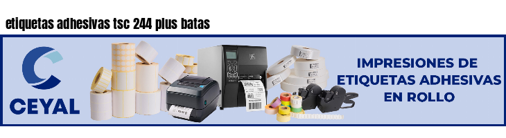 etiquetas adhesivas tsc 244 plus batas