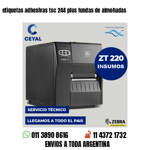 etiquetas adhesivas tsc 244 plus fundas de almohadas