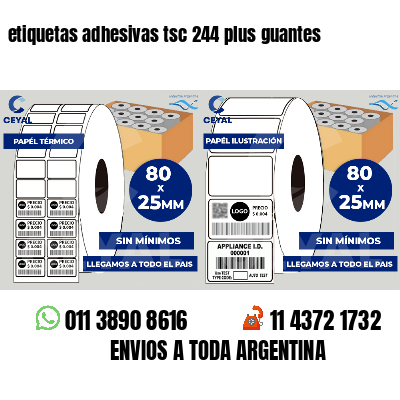 etiquetas adhesivas tsc 244 plus guantes