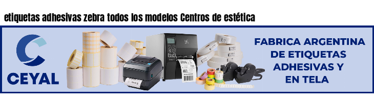 etiquetas adhesivas zebra todos los modelos Centros de estética
