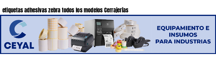 etiquetas adhesivas zebra todos los modelos Cerrajerías