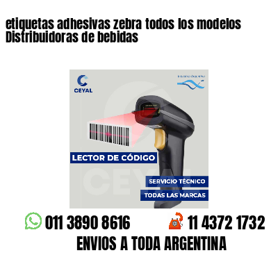 etiquetas adhesivas zebra todos los modelos Distribuidoras de bebidas
