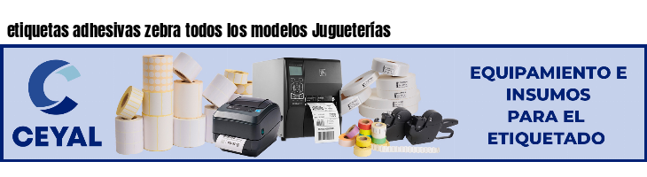 etiquetas adhesivas zebra todos los modelos Jugueterías