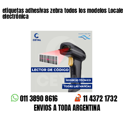 etiquetas adhesivas zebra todos los modelos Locales de electrónica