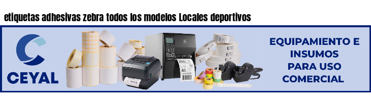 etiquetas adhesivas zebra todos los modelos Locales deportivos