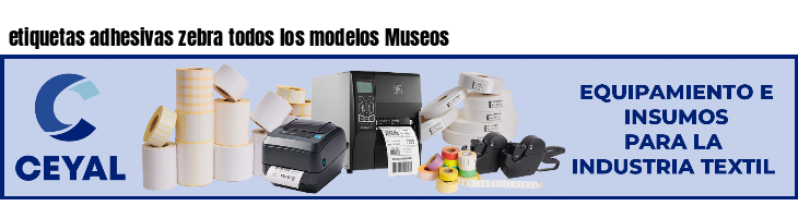 etiquetas adhesivas zebra todos los modelos Museos