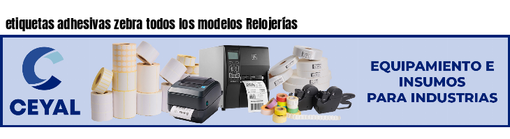 etiquetas adhesivas zebra todos los modelos Relojerías