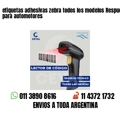 etiquetas adhesivas zebra todos los modelos Respuestos para automotores