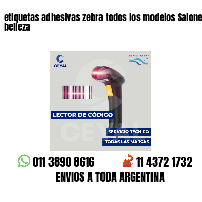 etiquetas adhesivas zebra todos los modelos Salones de belleza