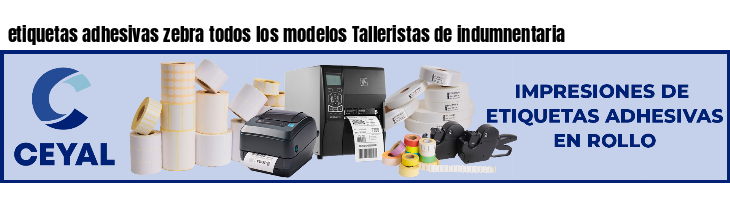 etiquetas adhesivas zebra todos los modelos Talleristas de indumnentaria