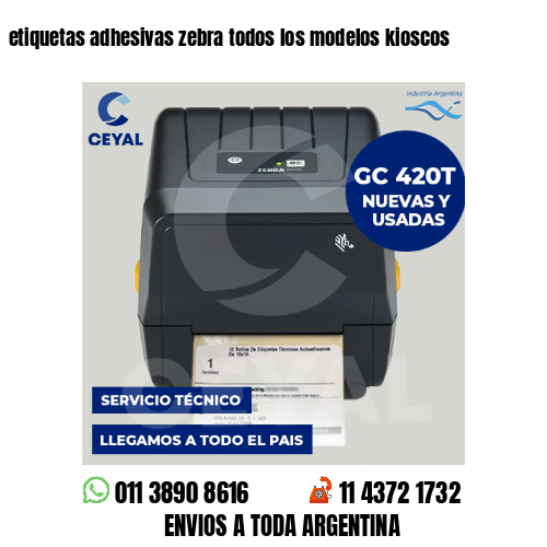 etiquetas adhesivas zebra todos los modelos kioscos