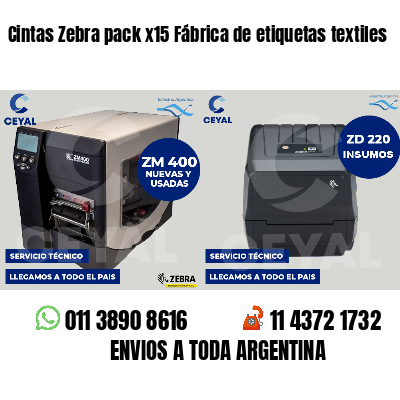Cintas Zebra pack x15 Fábrica de etiquetas textiles