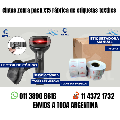 Cintas Zebra pack x15 Fábrica de etiquetas textiles