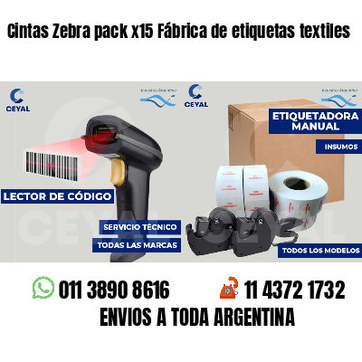 Cintas Zebra pack x15 Fábrica de etiquetas textiles
