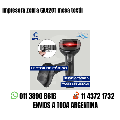Impresora Zebra GK420T mesa textil
