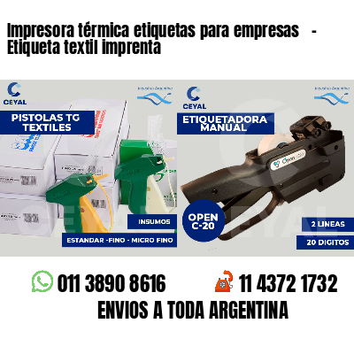 Impresora térmica etiquetas para empresas   - Etiqueta textil imprenta