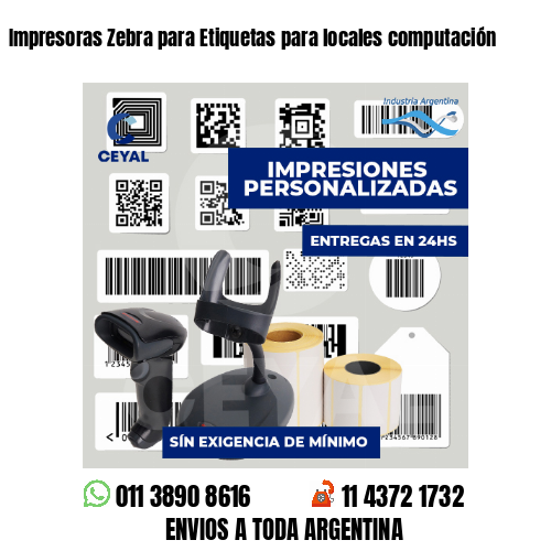 Impresoras Zebra para Etiquetas para locales computación