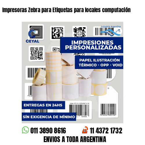 Impresoras Zebra para Etiquetas para locales computación