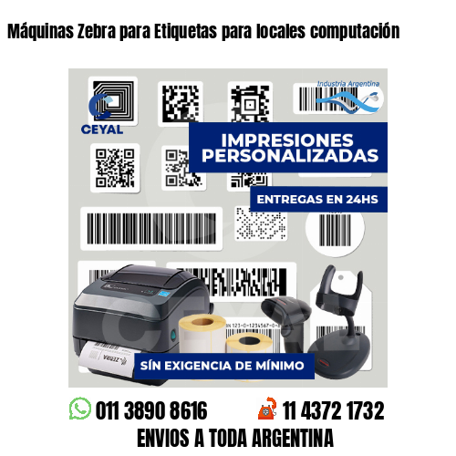 Máquinas Zebra para Etiquetas para locales computación