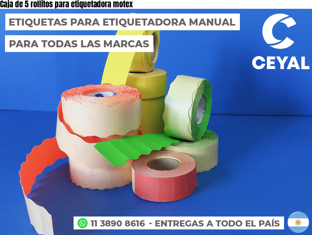 Caja de 5 rollitos para etiquetadora motex