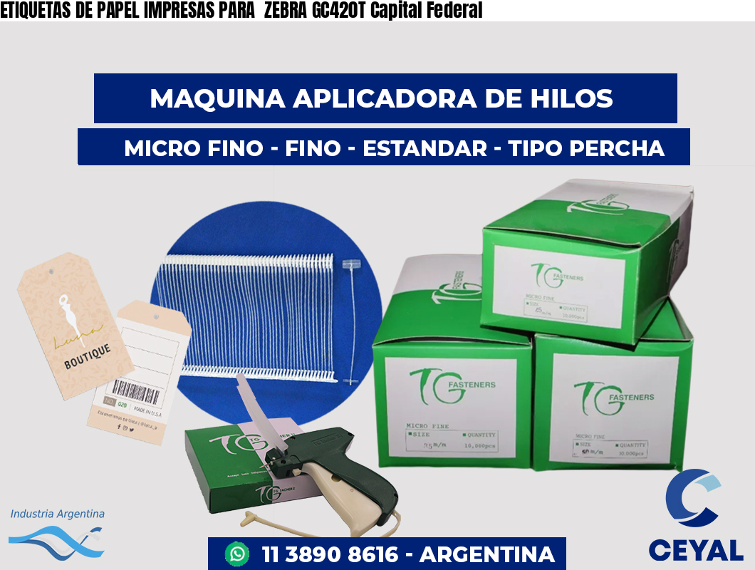 ETIQUETAS DE PAPEL IMPRESAS PARA  ZEBRA GC420T Capital Federal