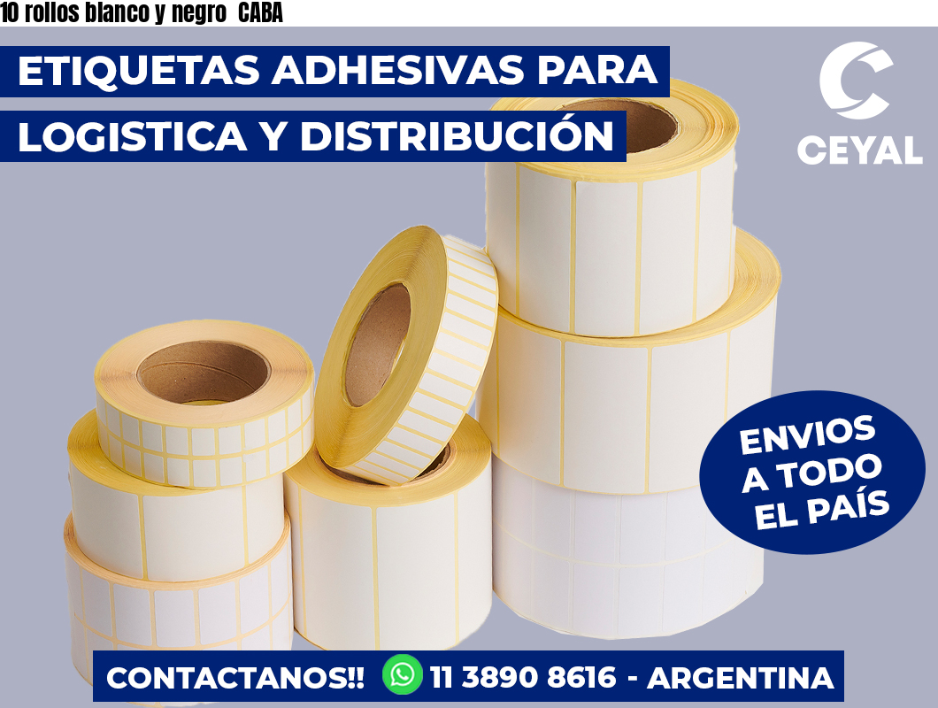 10 rollos blanco y negro  CABA