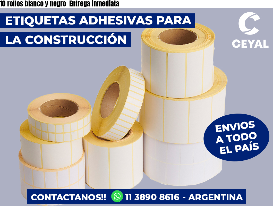 10 rollos blanco y negro  Entrega inmediata