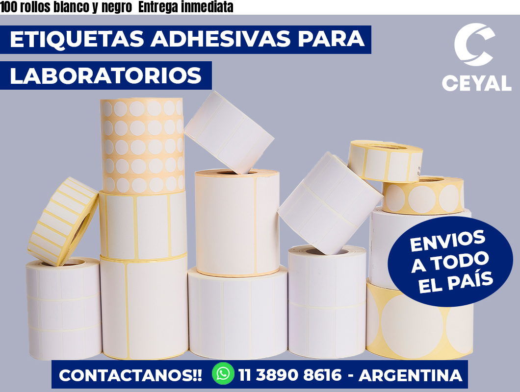 100 rollos blanco y negro Entrega inmediata