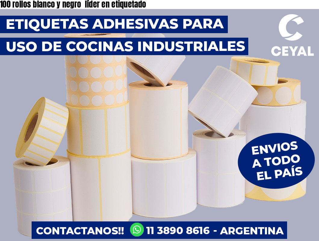 100 rollos blanco y negro  líder en etiquetado