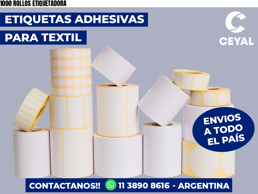 1000 ROLLOS ETIQUETADORA