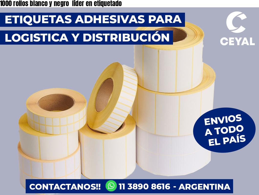 1000 rollos blanco y negro  líder en etiquetado