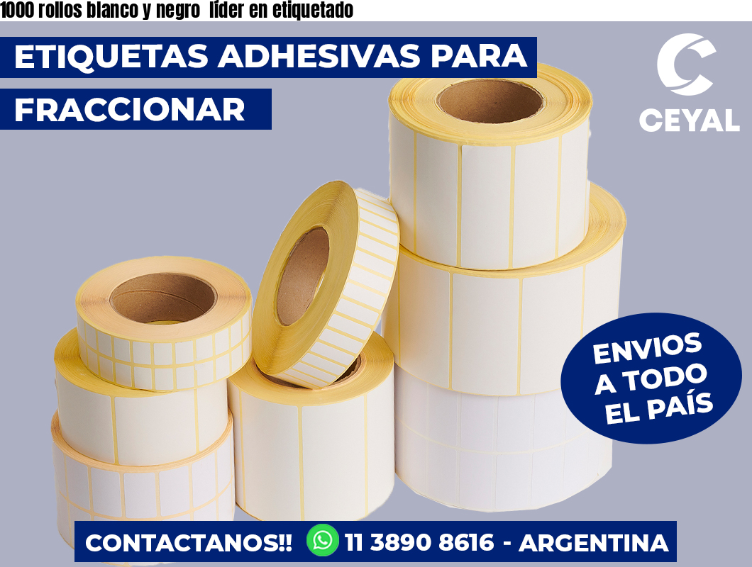 1000 rollos blanco y negro  líder en etiquetado