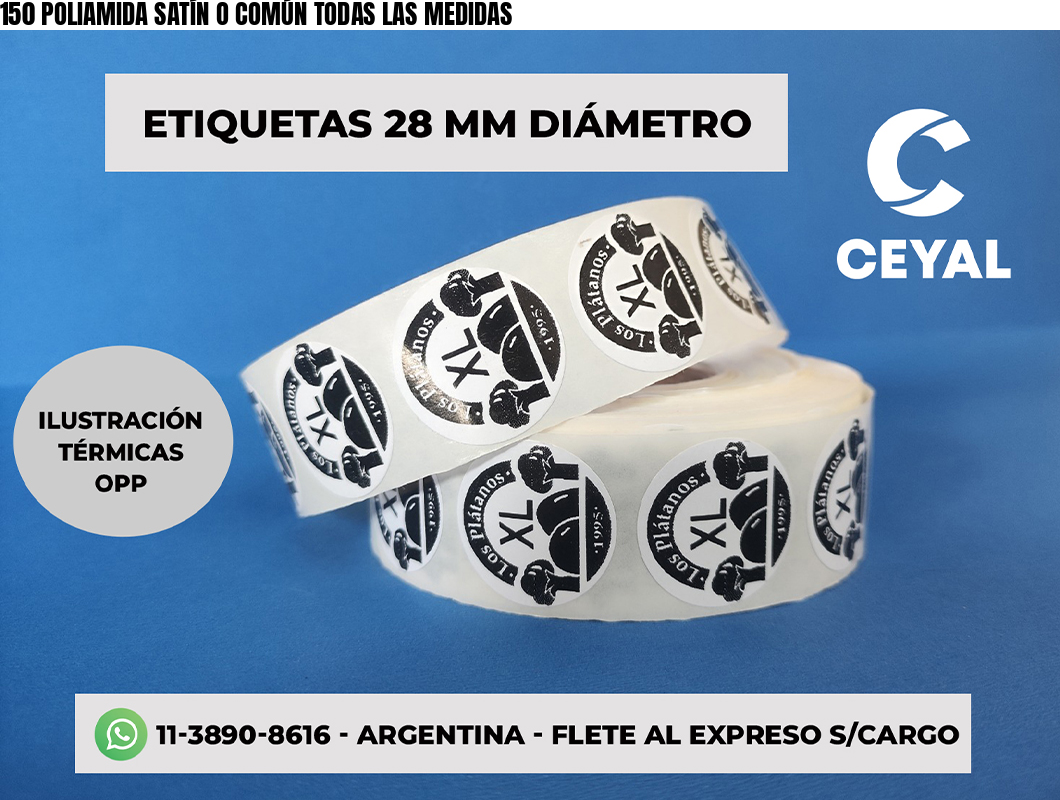 150 POLIAMIDA SATÍN O COMÚN TODAS LAS MEDIDAS
