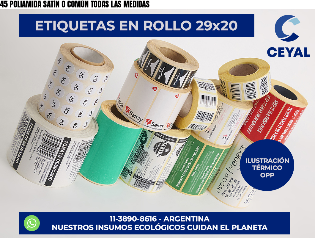 45 POLIAMIDA SATÍN O COMÚN TODAS LAS MEDIDAS