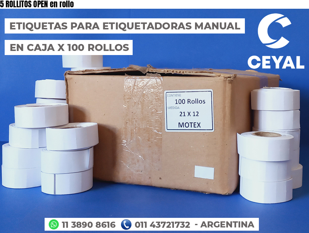 5 ROLLITOS OPEN en rollo