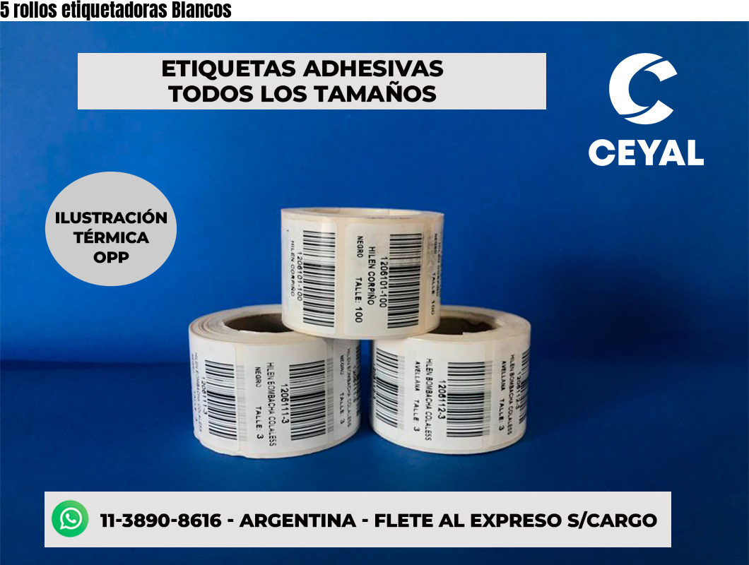 5 rollos etiquetadoras Blancos