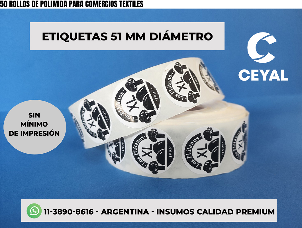 50 ROLLOS DE POLIMIDA PARA COMERCIOS TEXTILES