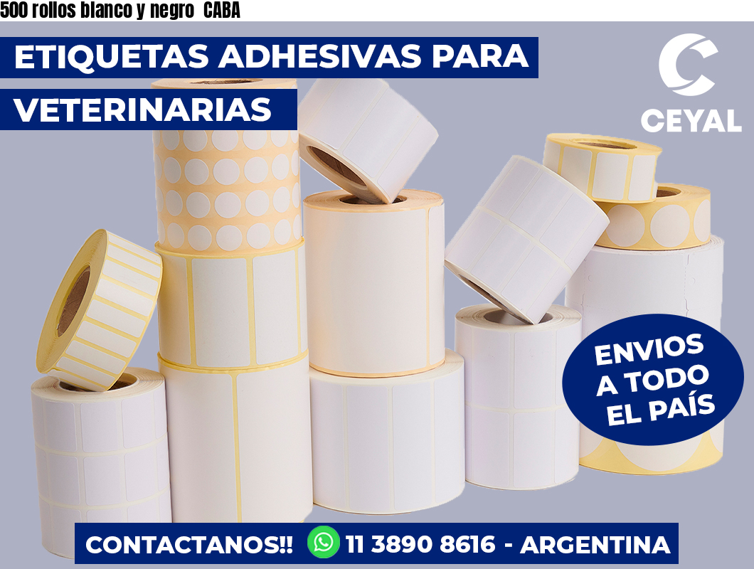 500 rollos blanco y negro  CABA
