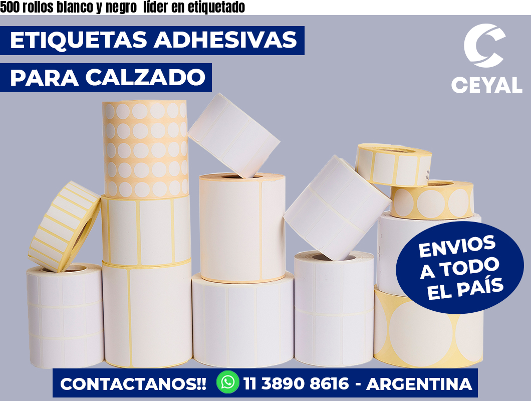 500 rollos blanco y negro líder en etiquetado